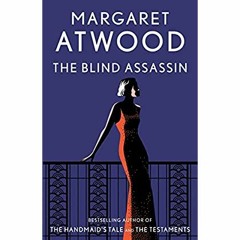 [FREE] [DOWNLOAD] [READ] The Blind Assassin: A Novel Read Online