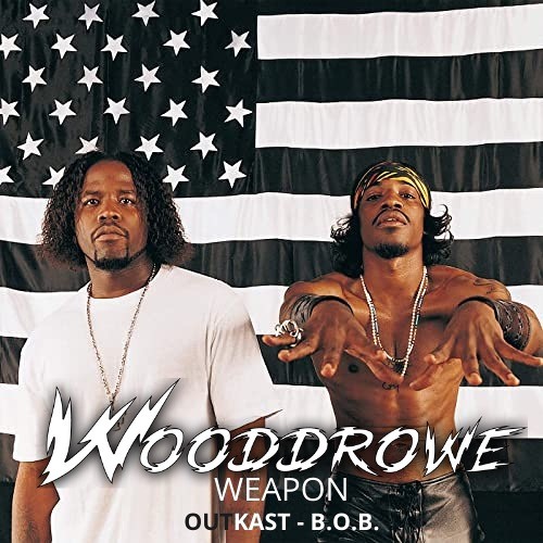Stream OutKast - B.O.B. (Bombs Over Baghdad) (Wooddrowe Weapon) [FREE  DOWNLOAD] by Wooddrowe