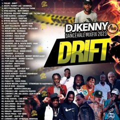 DJ KENNY DRIFT DANCEHALL MIX 2023