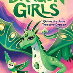 [ACCESS] KINDLE 💖 Quinn the Jade Treasure Dragon (Dragon Girls #6) (6) by  Maddy Mar