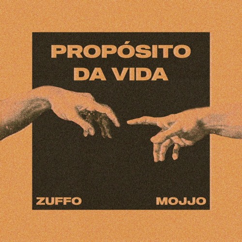 ZUFFO, MOJJO - Propósito Da Vida