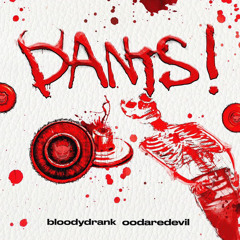 Oodaredevil X bloodydrank - PANTS!