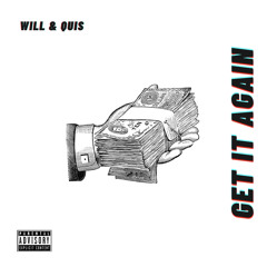 Get It Again ft. Will & Quis (prod. Quistador)