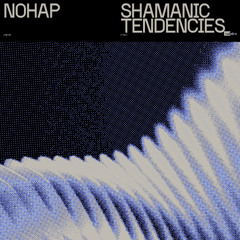 Nohap - Shamanic Tendencies