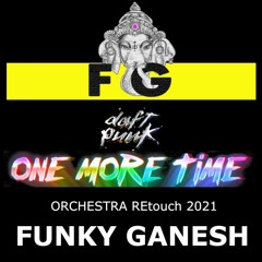 Daft Punk - One More Time (Funky Ganesh 2021 Orchestra REtouch)