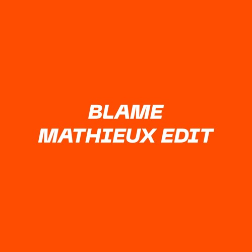 BLAME MATHIEUX EDIT SNIPPET (FREE DOWNLOAD)