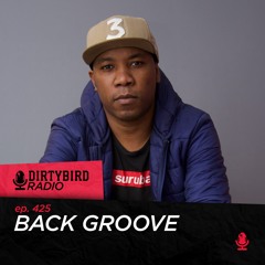 Dirtybird Radio 425 - Back Groove