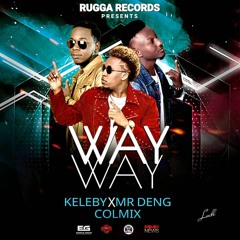 Way Way - Team madada (MrDeng & Colmix x Kelebe)