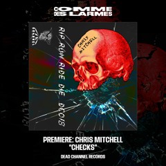 PREMIERE CDL || Chris Mitchell - Checks [Dead Channel Records] (2023)