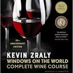 VIEW [KINDLE PDF EBOOK EPUB] Kevin Zraly Windows on the World Complete Wine Course: R