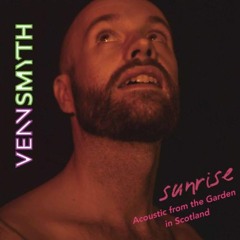Sunrise (Acoustic from the Garden in Scotland)