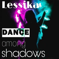 Lessika - Dance Among Shadows (The Therapy Of Sound Remix)