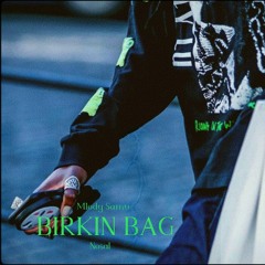 Mlody Samu, Nosal - Birkin Bag (prod. HubsFashionDrip)