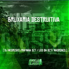 Bruxaria Destruitiva (feat. dj magrones)