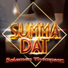Solomon Thompson-Summa Dat