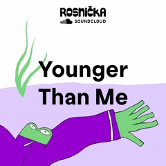 Rosnička Pondcast 04 - Younger Than Me