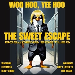 The Sweet Escape - Bosjoeng Bootleg