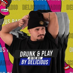 Delicious Radio Podcast @ Mixed By Drunk & Play