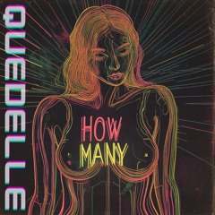 Quedelle - How Many