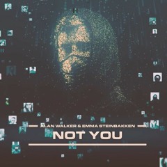 Alan Walker x Emma Steinbakken - Not You ( Lofi edit by Nauw )