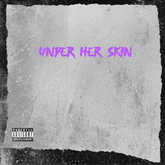 Under Her Skin :(