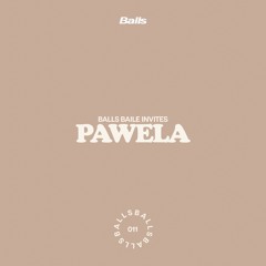 Balls Baile invites [011] Pawela