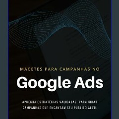 ebook read [pdf] ⚡ Macetes para Campanhas no Google Ads: Guia prático para dominar a arte de criar