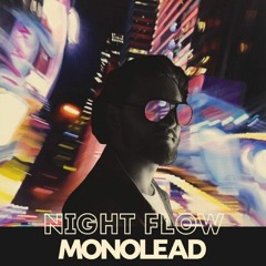 Monolead - Night Flow