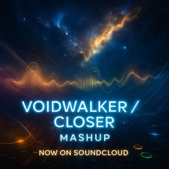 Alatheia - Voidwalker (Closer Mashup)