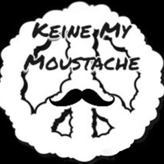keini my moustache