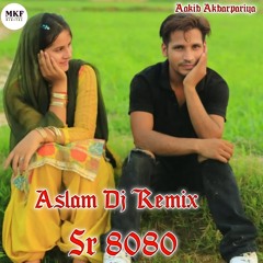 Aslam Dj Remix Sr 8080 (feat. Aakib Mewati)