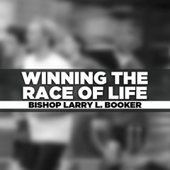 Bishop Larry L Booker  - 2020.11.29 Sun AM Preaching - Winning The Race of Life