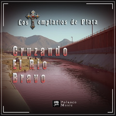 Cruzando El Río Bravo