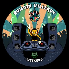 PREMIERE: Romain Villeroy - Weekend [Hive Label]
