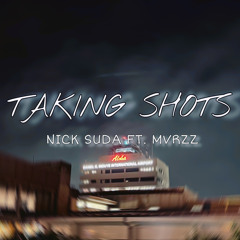 Taking Shots (ft. Mvrzz)