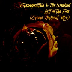 Gesaffelstein & The Weeknd - Lost In The Fire (Gome Ambient Mix)