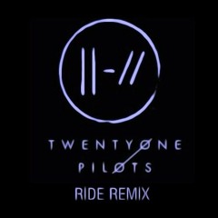 21 PILOTS - RIDE remix