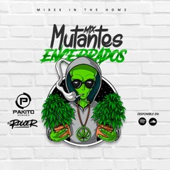 Dj Pakito x Dj Rogger - Mix Mutantes Encerrados