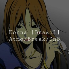 [A] Konna (Brazil) Atmo DnB Loli Chillcore | Q7 (170)