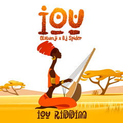 Olatunji x Dj Spider - I O U [IOU RIDDIM]