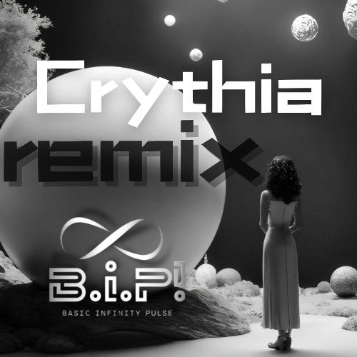 BiP! - Crythia (Inst. Edit, RMX)