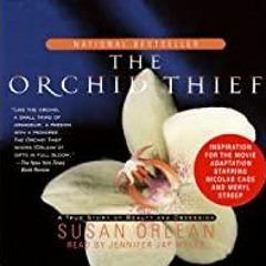 <<Read> The Orchid Thief: A True Story of Beauty and Obsession