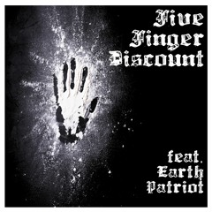 Five Finger Discount (feat. Earth Patriot)