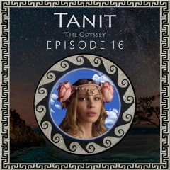 The Odyssey - Ep.16 - Tanit