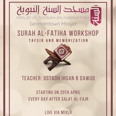 Surah Al-Fatiha Workshop: Tafsir and Memorization