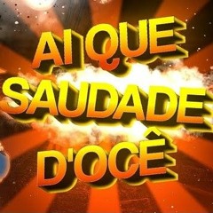 AI QUE SAUDADE D'OCÊ (FUNK REMIX) by Abner Costta