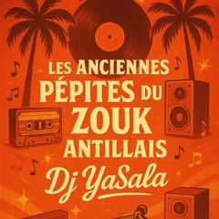 Les Anciennes  Pépites du Zouk Antillais