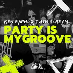 Ken Bapho & Twin Scream - Party Is My Groove [OUT NOW]