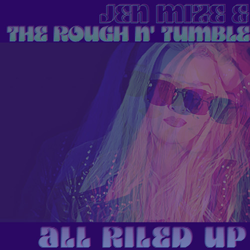 All Riled Up (feat. The Rough & Tumble)