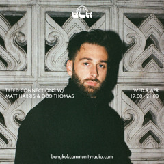 Tilted Connections w/ Matt Harris & Odd Thomas - 9th April 2025